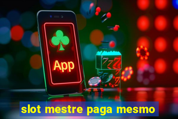 slot mestre paga mesmo